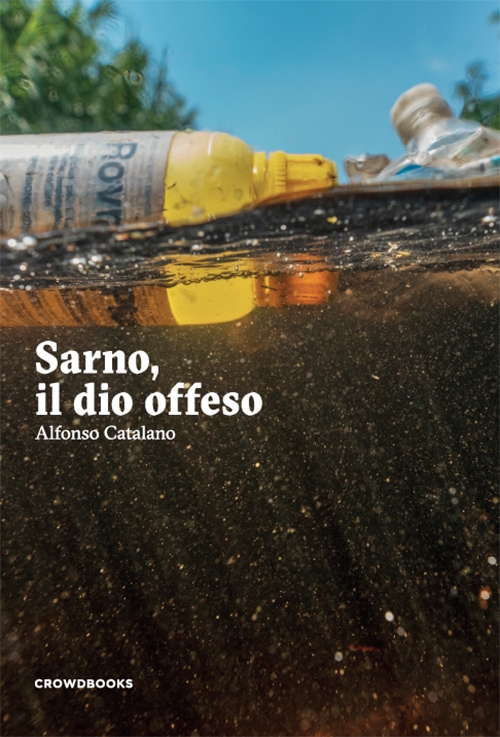 Sarno, il dio offeso – Un libro di Alfonso Catalano – Crowdbooks